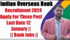 Indian Overseas Bank Recruitment 2024 || Apply For These Post Last Date 12 January || Bank Jobs