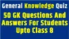 General Knowledge Quiz ||  50 GK Questions And Answers For Students Upto Class 8